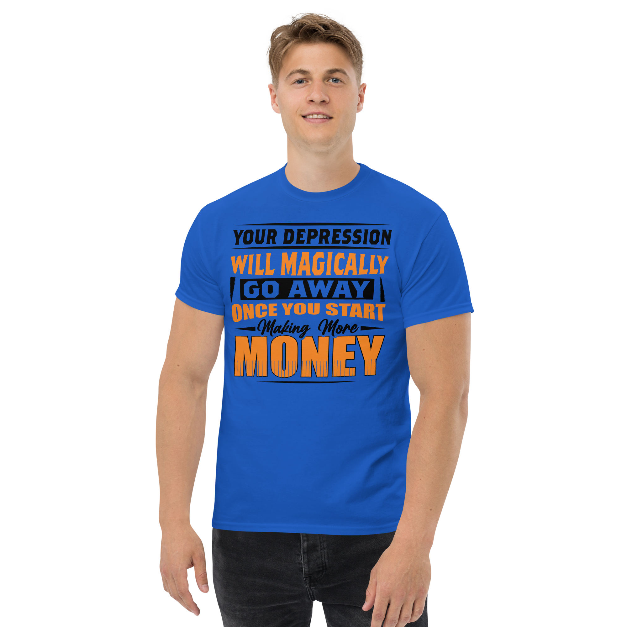 Your Depression Will Magically Go Unisex Classic t-shirt - Image 4