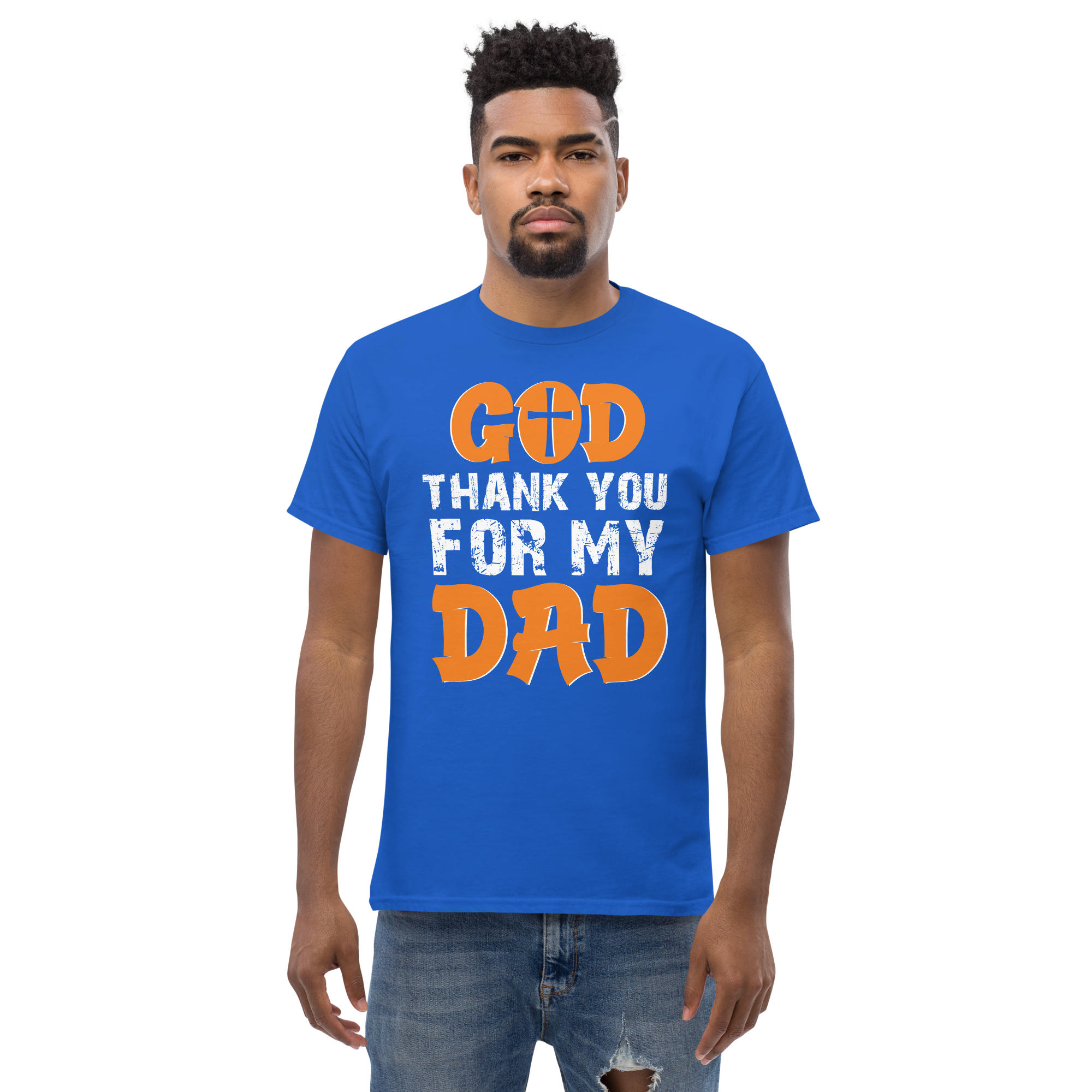God Thank You For My DAD Unisex classic t- shirt - Image 3