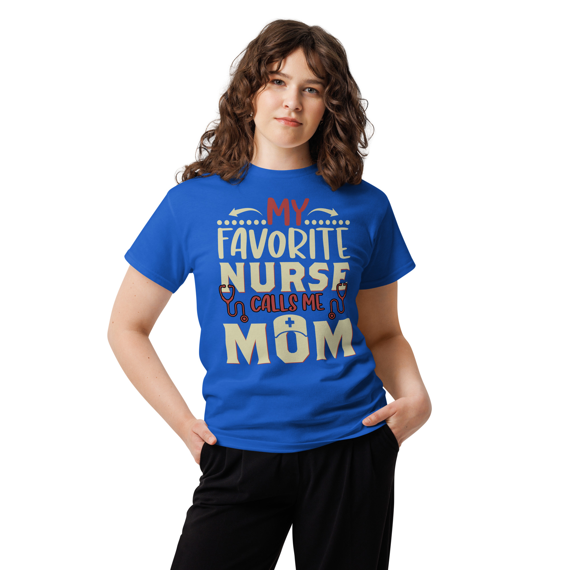 My Favorite Nurse Calls Me MOM Unisex classic t- shirt - Image 4