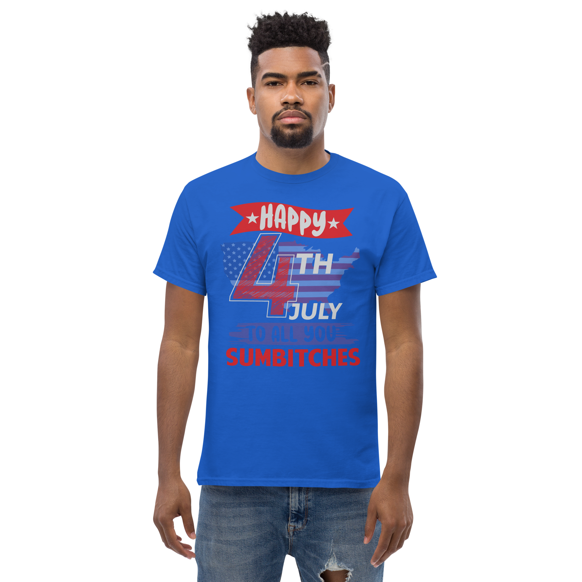 Happy 4Th July To All You Sumbitches Unisex classic t- shirt - Image 3