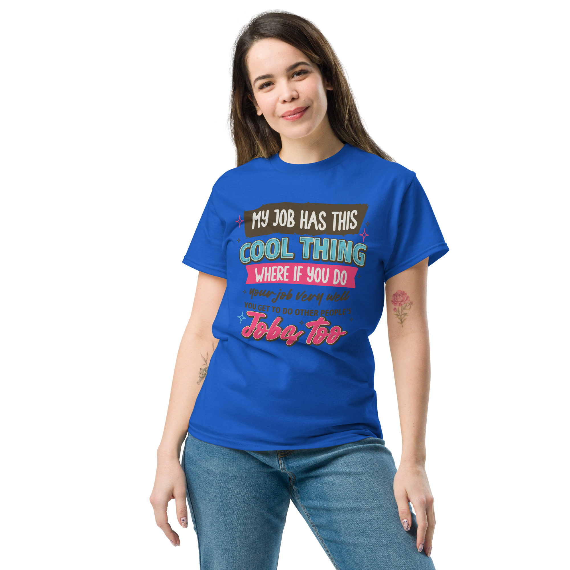 My Job Has This Cool Thing Unisex classic t- shirt - Image 3