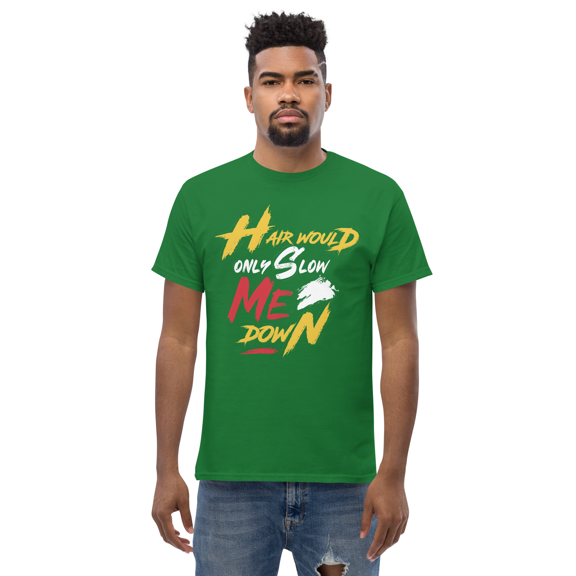 Hair Would Only Slow Me Down Unisex classic t-shirt - Image 4