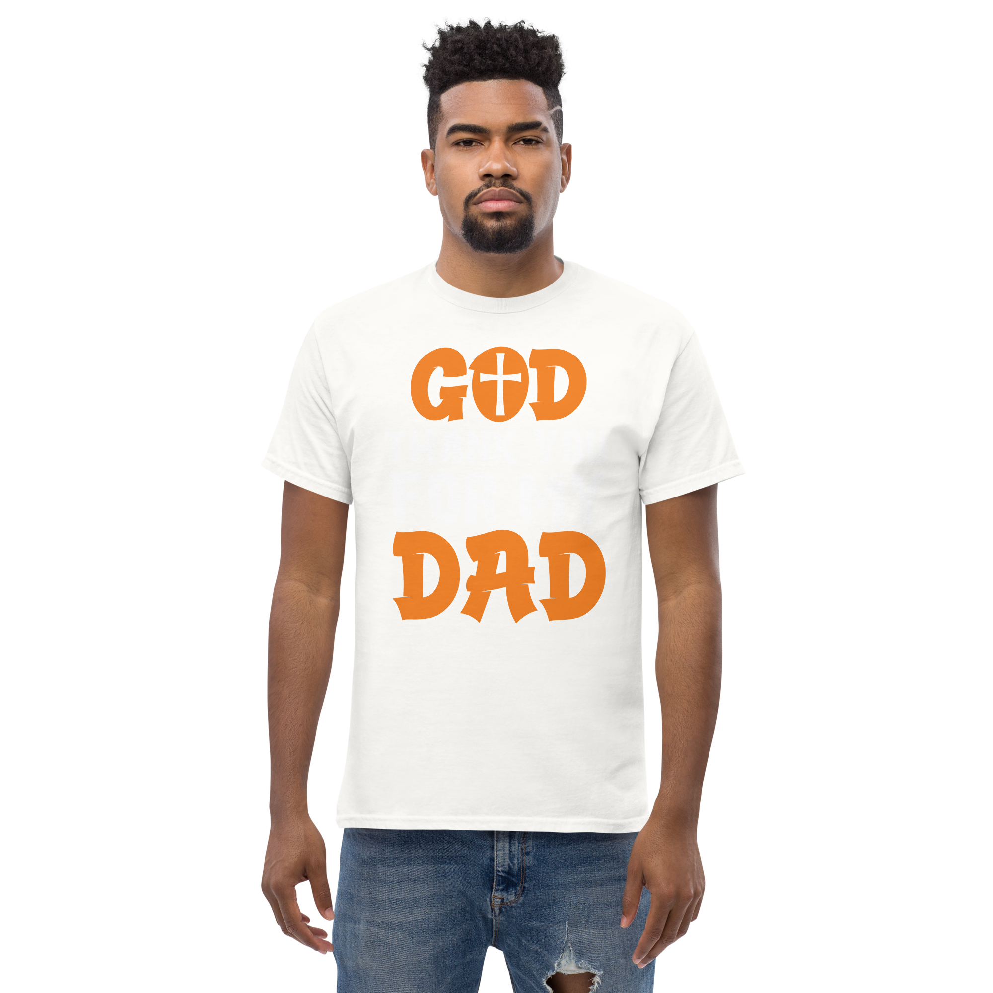 God Thank You For My DAD Unisex classic t- shirt - Image 6