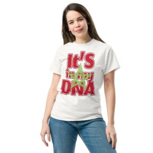 It's in My DNA Unisex classic t- shirt