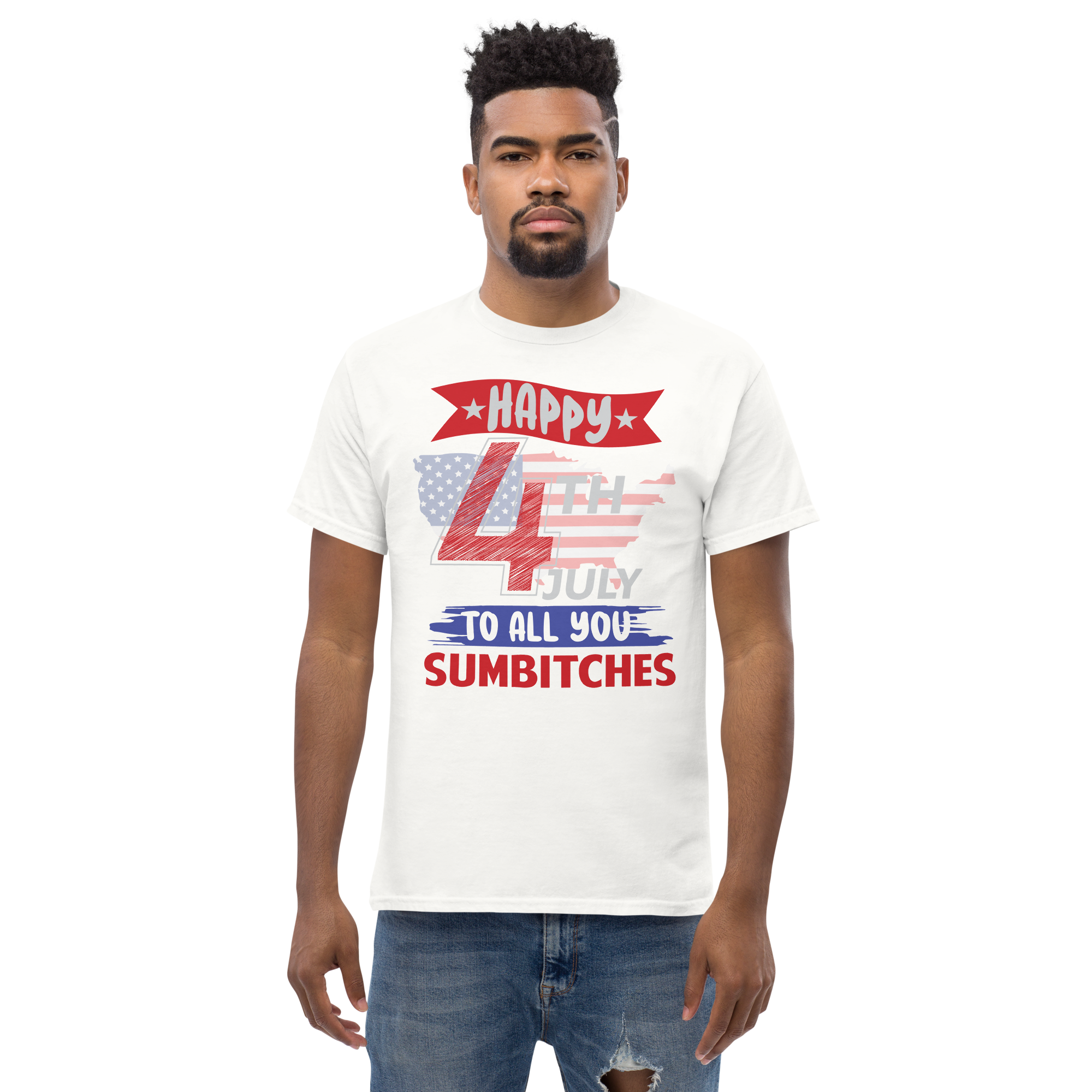 Happy 4Th July To All You Sumbitches Unisex classic t- shirt - Image 6