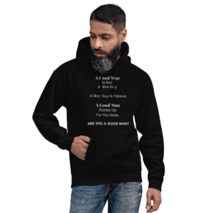 A Good Man Is Not A Nice Guy Unisex Hoodie