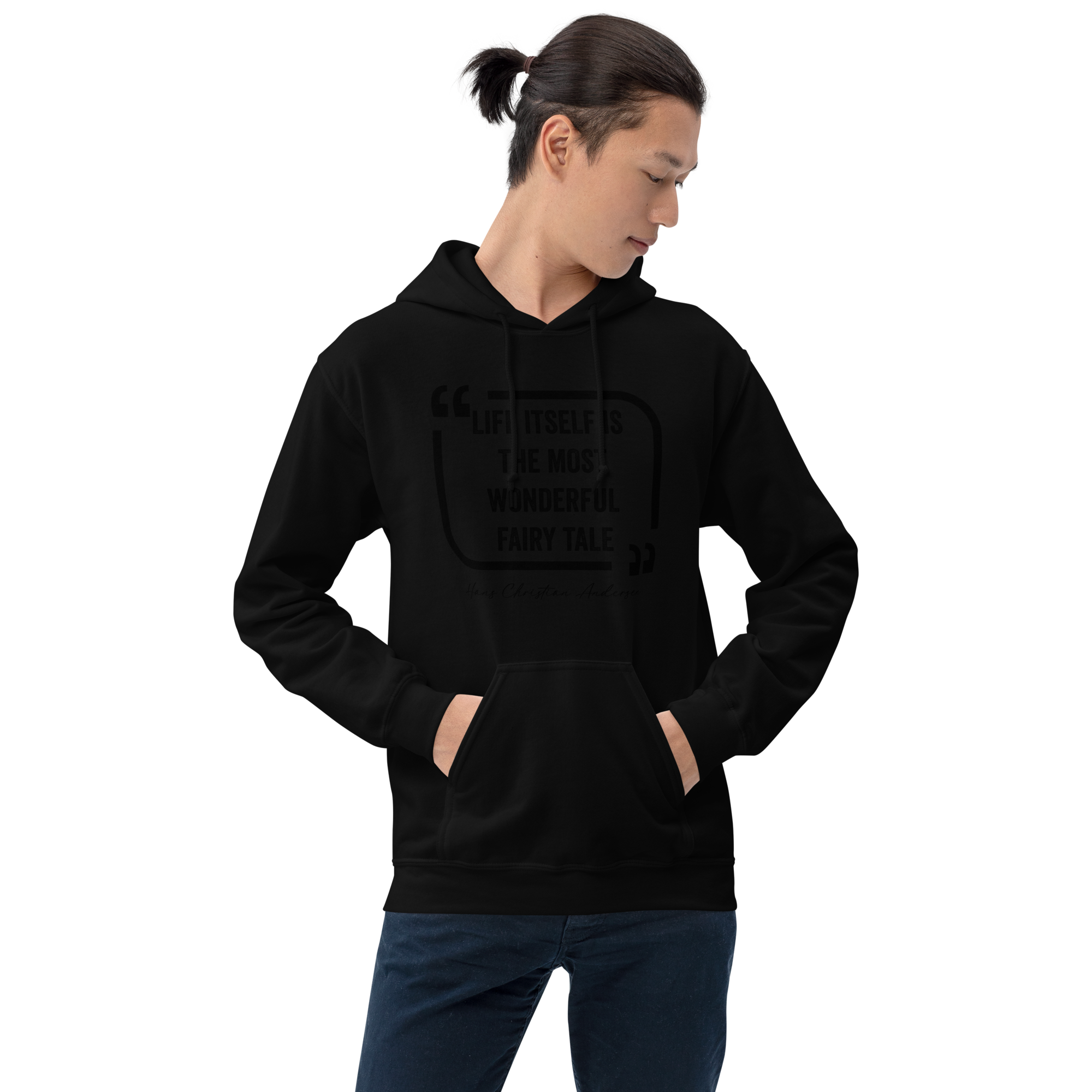 Life Itself is the Wonderful Fairy Tale Unisex Hoodie - Image 6