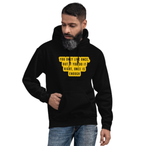 You Only Live Once But Unisex Hoodie