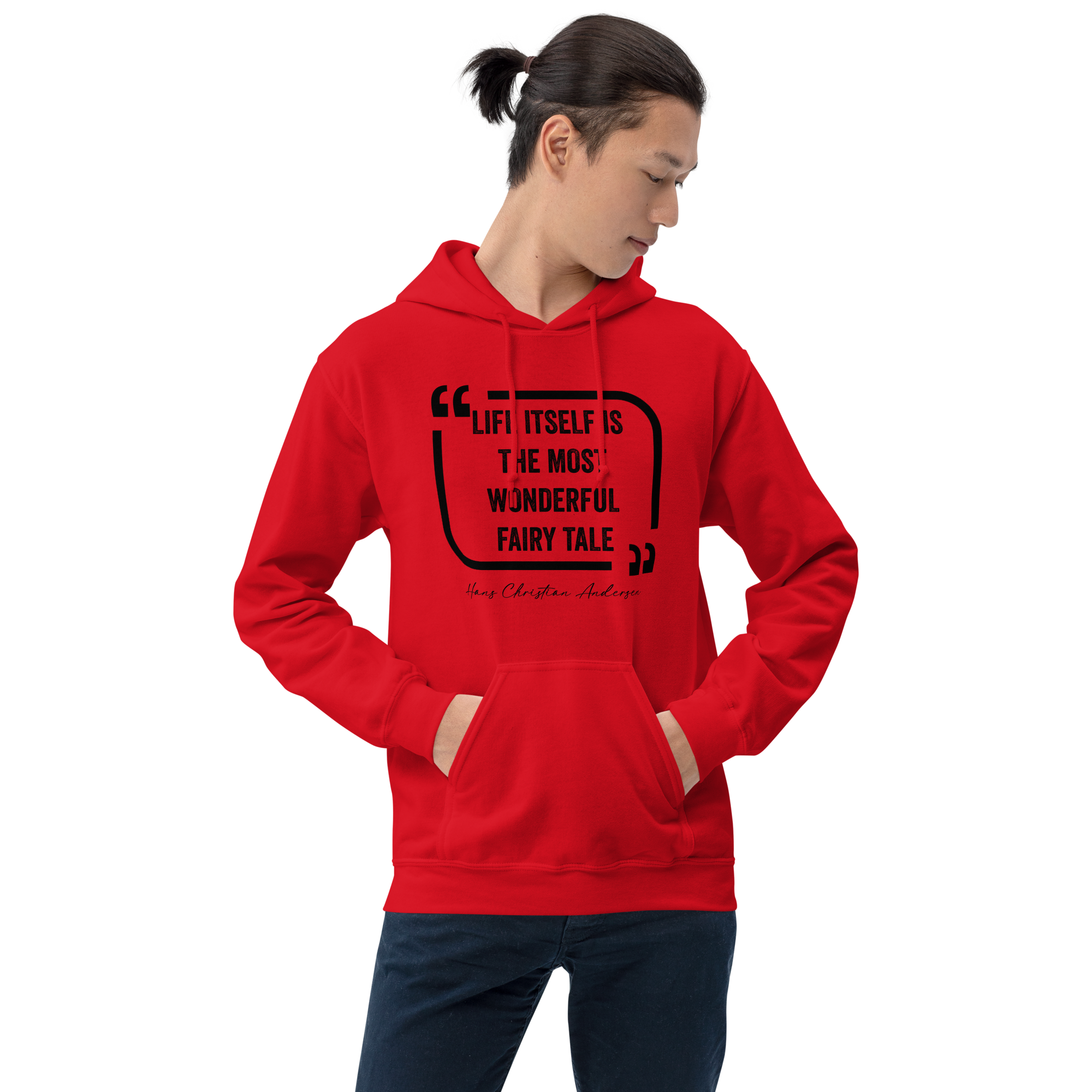 Life Itself is the Wonderful Fairy Tale Unisex Hoodie - Image 5