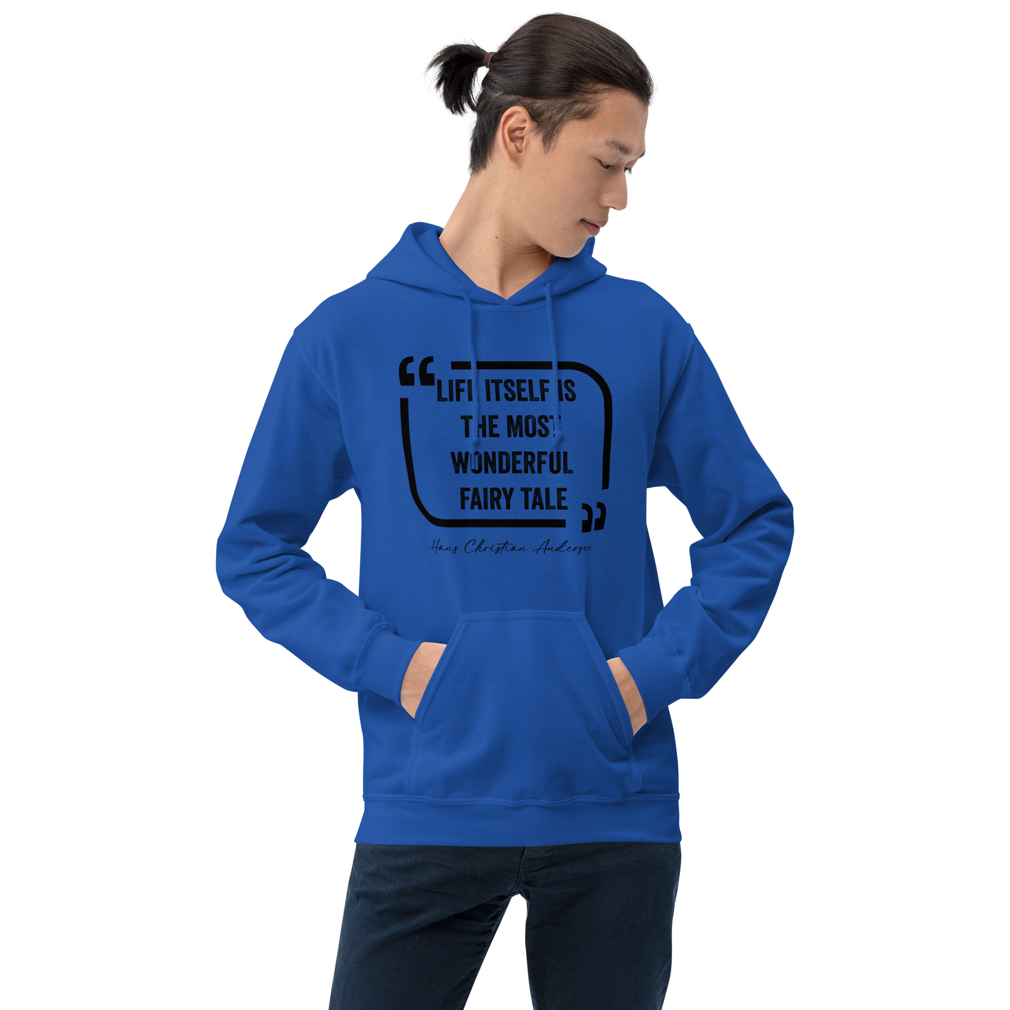 Life Itself is the Wonderful Fairy Tale Unisex Hoodie - Image 4