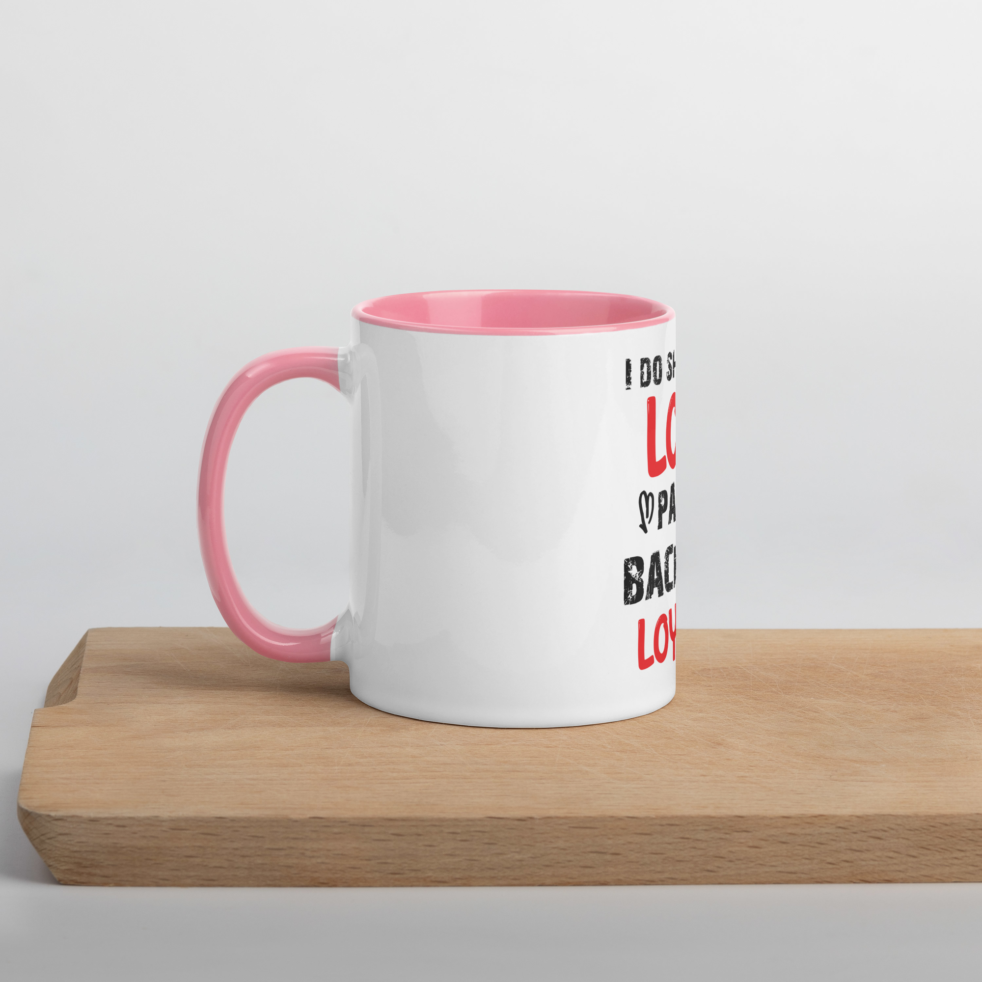 I Do Shit Out of Love Pay Me Back with Loyalty White Glossy Mug - Image 5