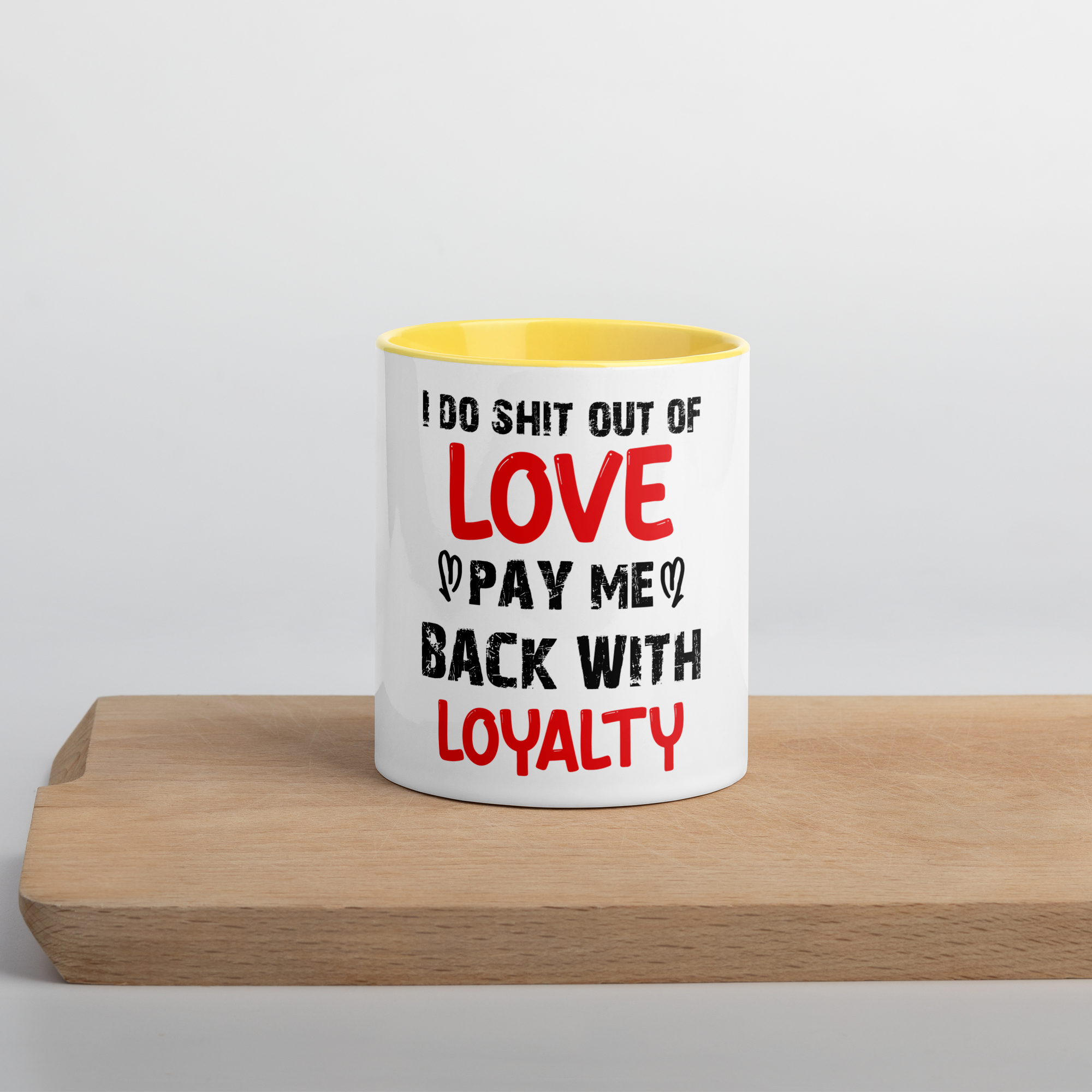 I Do Shit Out of Love Pay Me Back with Loyalty White Glossy Mug - Image 3