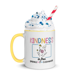 Kindness Is Free Sprinkle It Everywhere White Glossy Mug